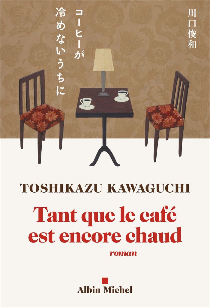 Couverture du livre « Tant que le café est encore chaud : roman » de Toshikazu Kawaguchi, librairie Les Contes Infusés à Corte