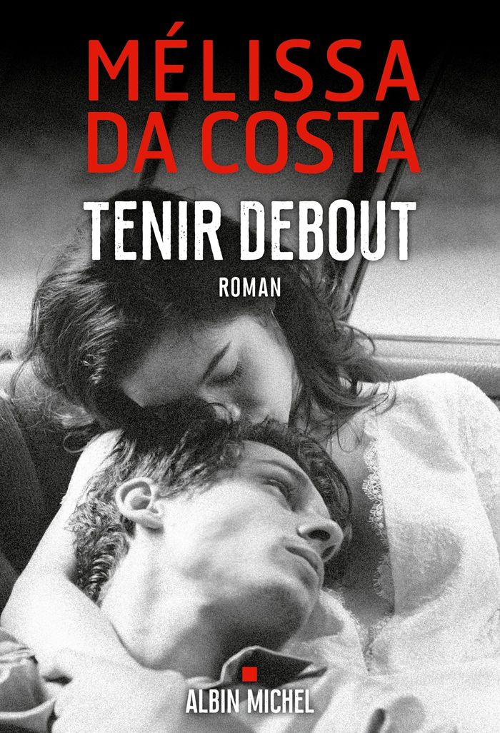 Couverture du livre « Tenir debout : roman » de Mélissa Da Costa, librairie Les Contes Infusés à Corte