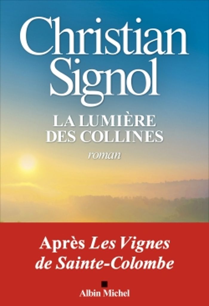 Couverture du livre « La lumière des collines : roman » de Christian Signol, librairie Les Contes Infusés à Corte