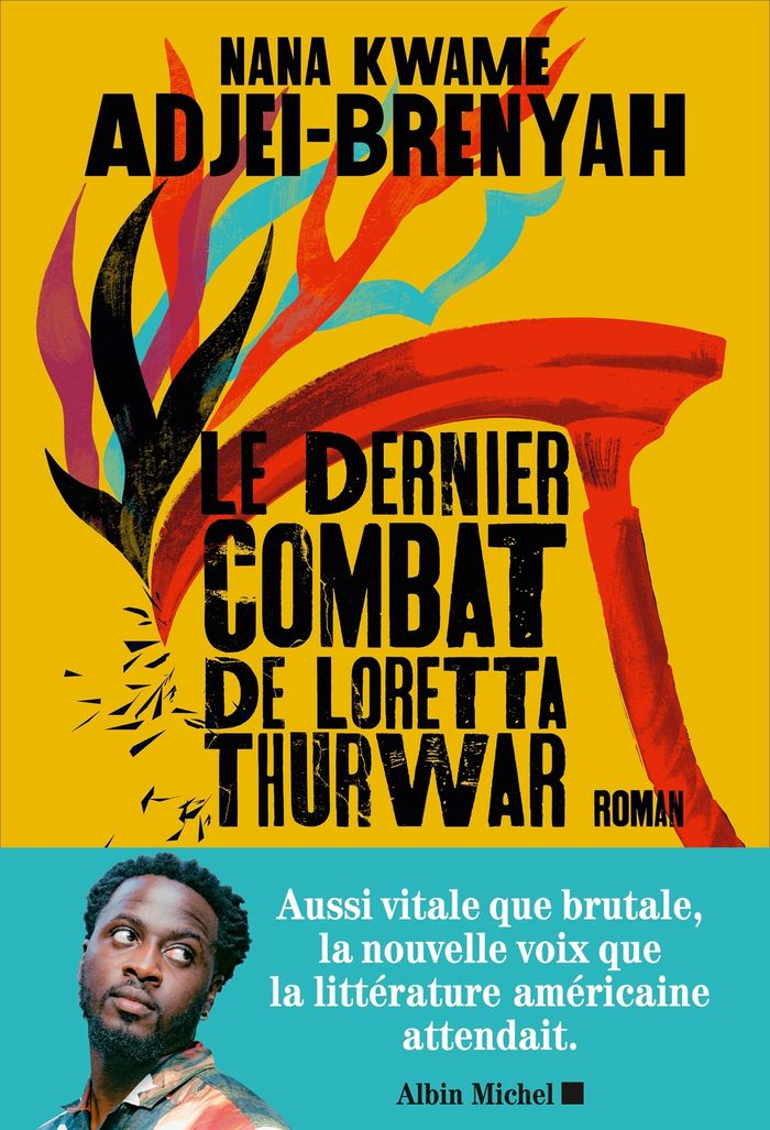 Couverture du livre « Le dernier combat de Loretta Thurwar : roman » de Nana Kwame Adjei-Brenyah, librairie Les Contes Infusés à Corte