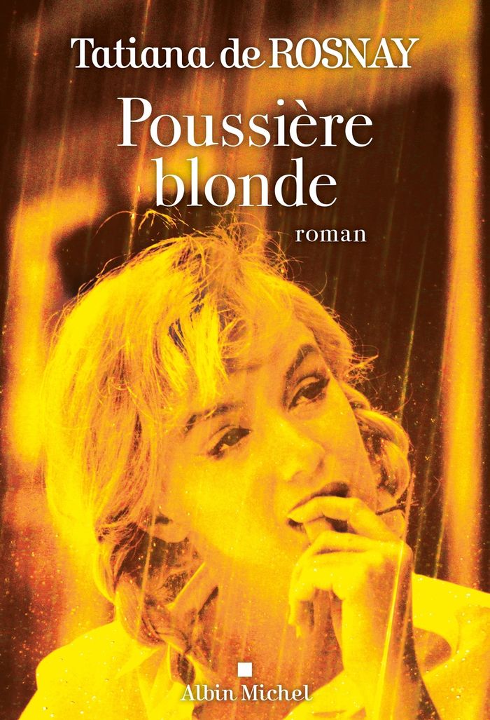 Couverture du livre « Poussière blonde : roman » de Tatiana de Rosnay, librairie Les Contes Infusés à Corte
