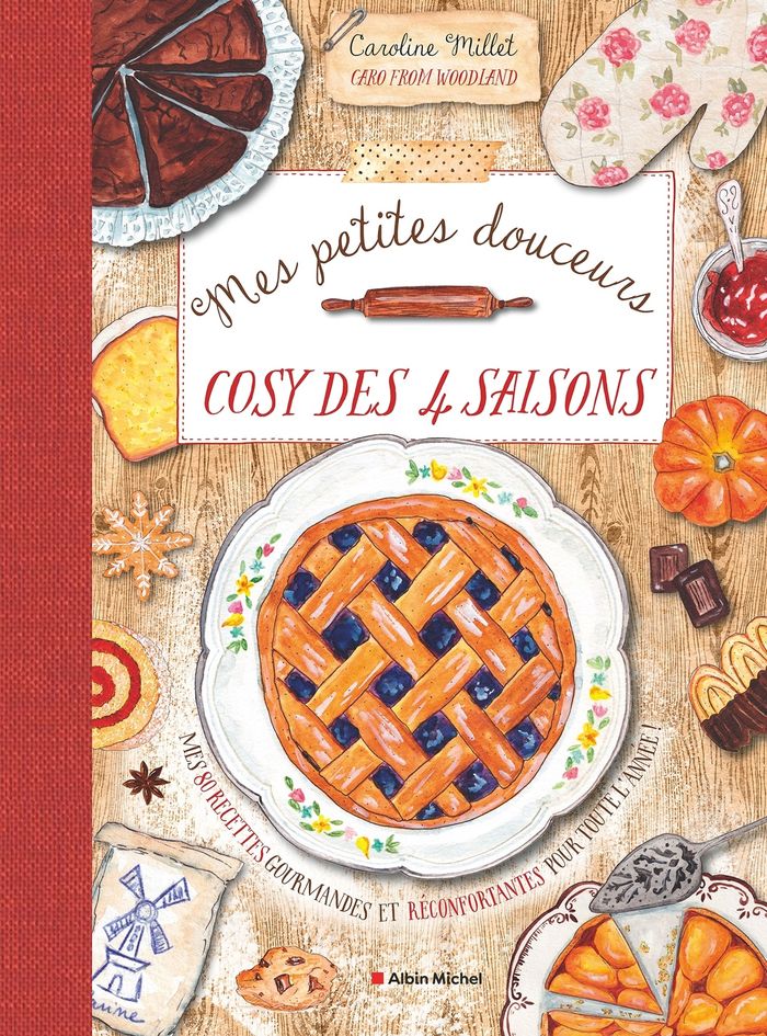 Couverture du livre « MES PETITES DOUCEURS COSY DES QUATRE SAISONS - MES 80 RECETTES GOURMANDES ET RECONFORTANTES POUR TOU » de Caro From Woodland, librairie Les Contes Infusés à Corte