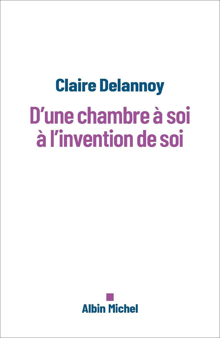 Couverture du livre « D'une chambre à soi à l'invention de soi » de Claire Delannoy, librairie Les Contes Infusés à Corte
