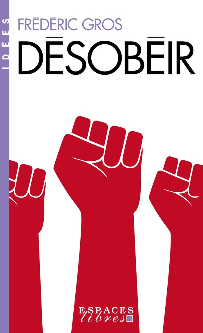 Couverture du livre « Désobéir » de Frédéric Gros, librairie Les Contes Infusés à Corte
