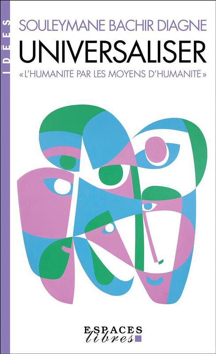 Couverture du livre « Universaliser : l'humanité par les moyens d'humanité » de Souleymane Bachir Diagne, librairie Les Contes Infusés à Corte