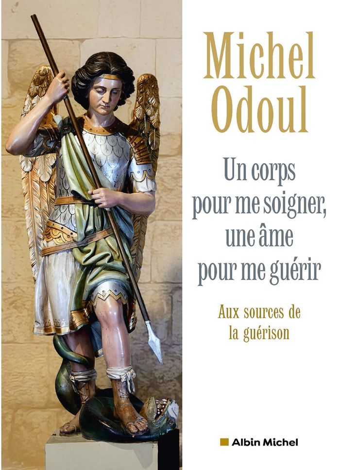 Couverture du livre « Un corps pour me soigner, une âme pour me guérir : aux sources de la guérison » de Michel Odoul, librairie Les Contes Infusés à Corte