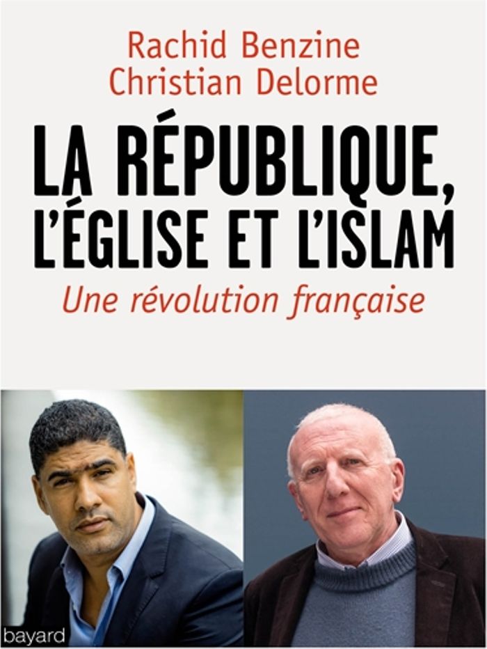 Couverture du livre « La République, l'Église et l'islam : une révolution française » de Rachid Benzine, librairie Les Contes Infusés à Corte