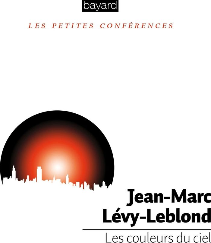 Couverture du livre « Les couleurs du ciel : petite conférence » de Jean-Marc Lévy-Leblond, librairie Les Contes Infusés à Corte