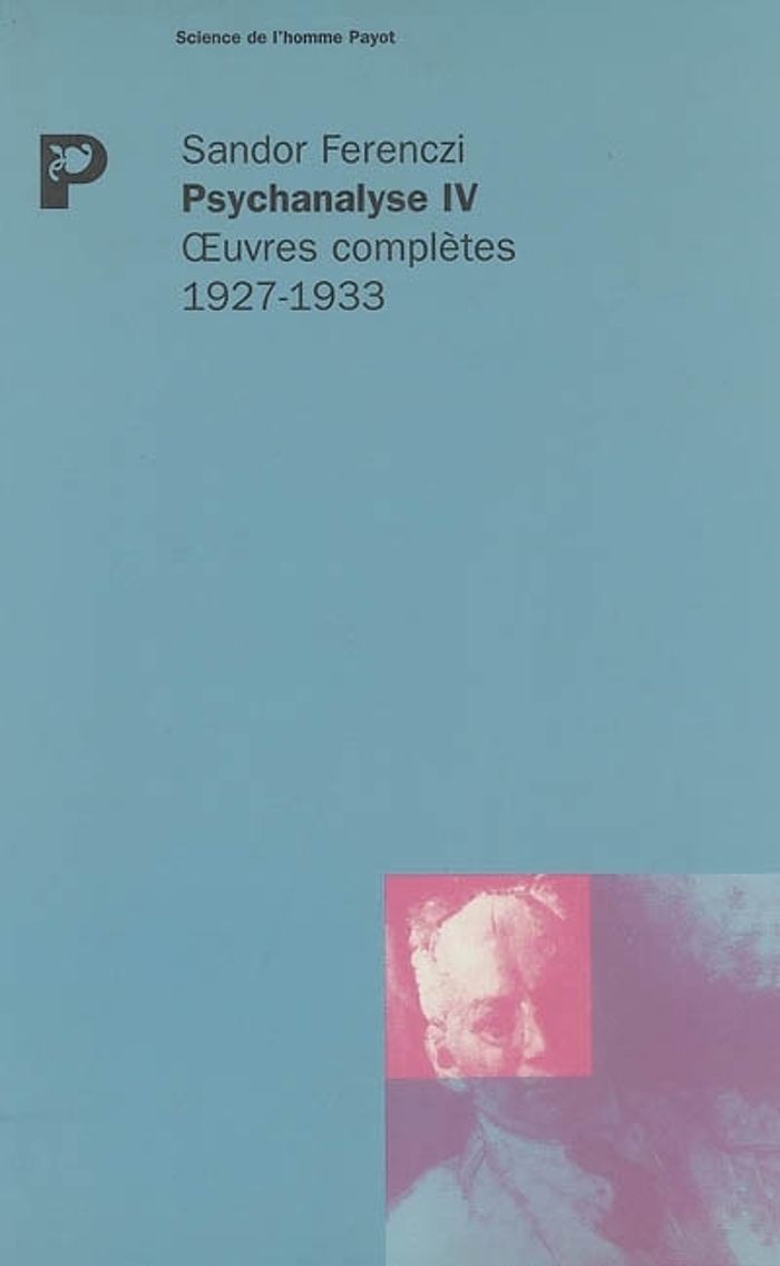Couverture du livre « PSYCHANALYSE IV » de Ferenczi/balint, librairie Les Contes Infusés à Corte