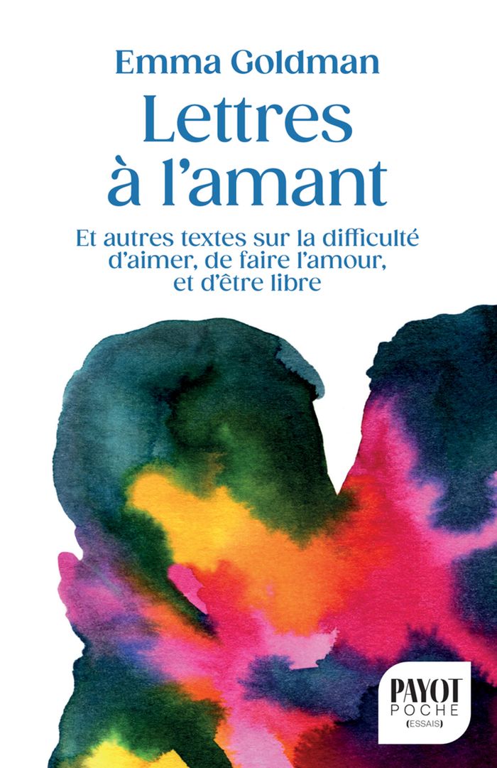Couverture du livre « Lettres à l'amant : et autres textes sur la difficulté d'aimer, de faire l'amour, et d'être libre » de Emma Goldman, librairie Les Contes Infusés à Corte
