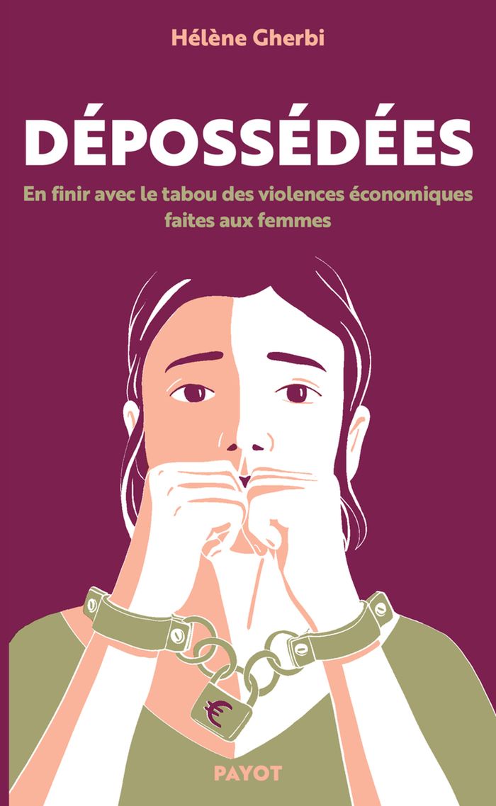 Couverture du livre « DEPOSSEDEES - LE TABOU DES VIOLENCES ECONOMIQUES FAITES AUX FEMMES », librairie Les Contes Infusés à Corte