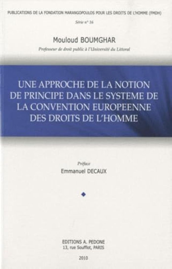 Couverture du livre « UNE APPROCHE DE LA NOTION DE PRINCIPE DANS LE SYSTEME DE LA CONVENTION EUROPEENNE DES DROITS DE L'HO » de Mouloud Boumghar, librairie Les Contes Infusés à Corte