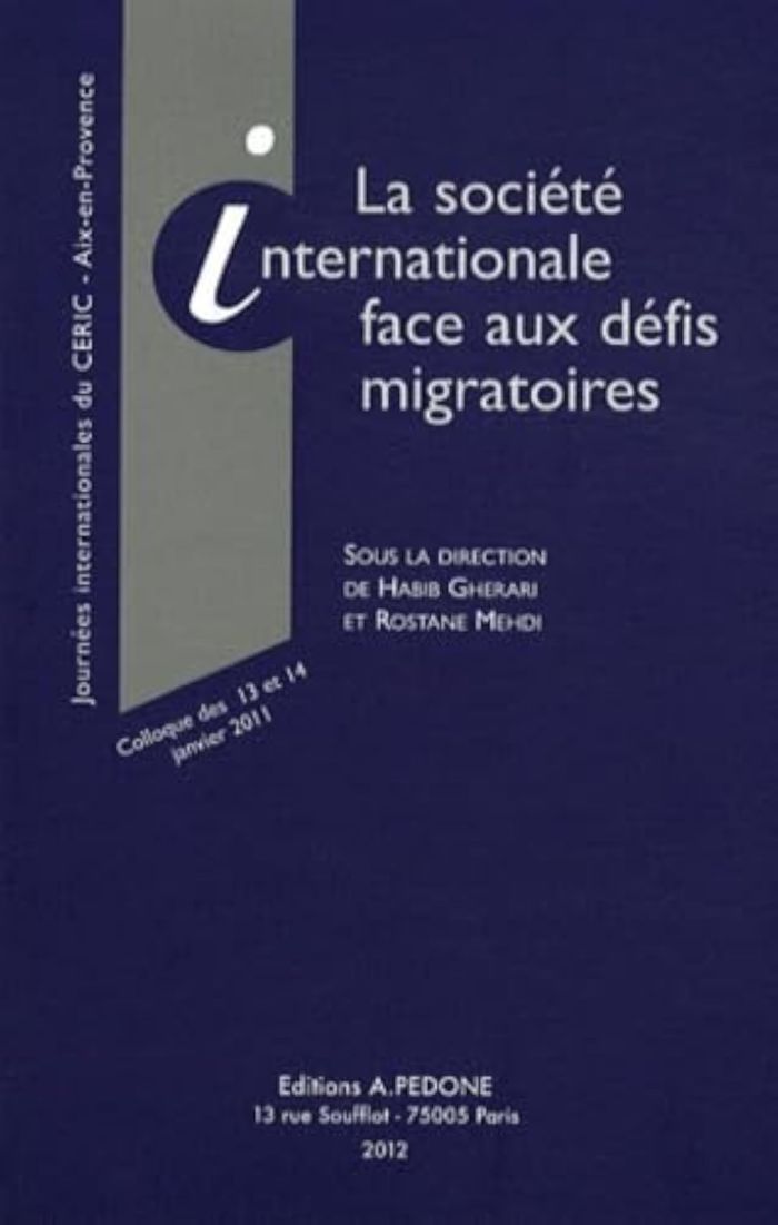 Couverture du livre « LA SOCIETE INTERNATIONALE FACE AUX DEFIS MIGRATOIRES - COLLOQUE DES 13 ET 14 JANVIER 2011 » de Habib Gherari, librairie Les Contes Infusés à Corte