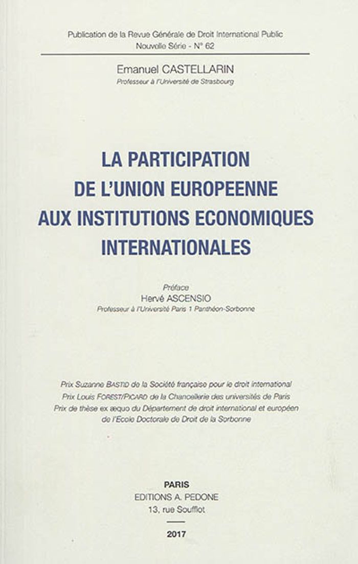 Couverture du livre « LA PARTICIPATION DE L'UNION EUROPEENNE AUX INSTITUTIONS ECONOMIQUES INTERNATIONALES » de Emanuel Castellarin, librairie Les Contes Infusés à Corte