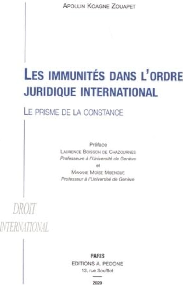 Couverture du livre « LES IMMUNITES DANS L'ORDRE JURIDIQUE INTERNATIONAL - LE PRISME DE LA CONSTANTE » de Koagne Zouapet A., librairie Les Contes Infusés à Corte