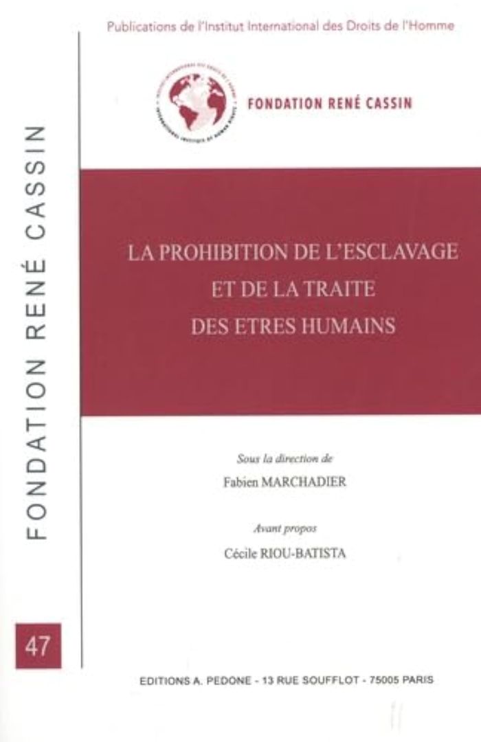 Couverture du livre « LA PROHIBITION DE L'ESCLAVAGE ET DE LA TRAITE DES ETRES HUMAINS » de Fabien Marchadier, librairie Les Contes Infusés à Corte