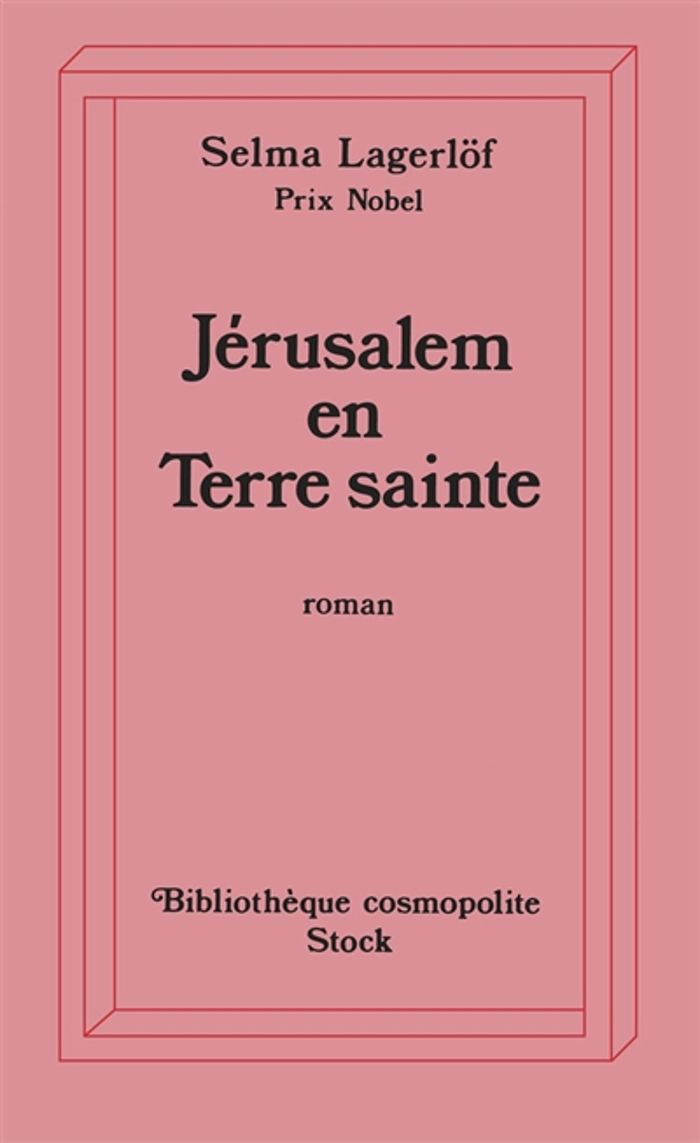 Couverture du livre « JERUSALEM EN TERRE SAINTE » de Selma Lagerlof, librairie Les Contes Infusés à Corte
