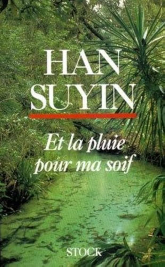 Couverture du livre « ET LA PLUIE POUR MA SOIF » de Han Suyin, librairie Les Contes Infusés à Corte