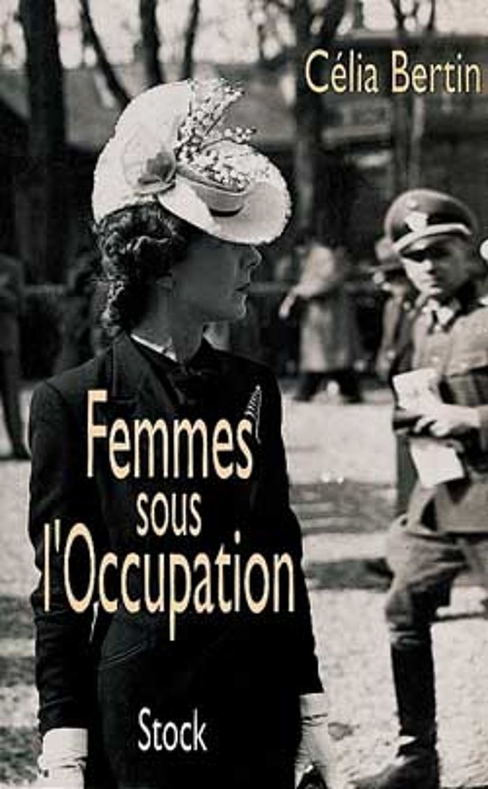 Couverture du livre « FEMMES SOUS L'OCCUPATION » de Celia Bertin, librairie Les Contes Infusés à Corte