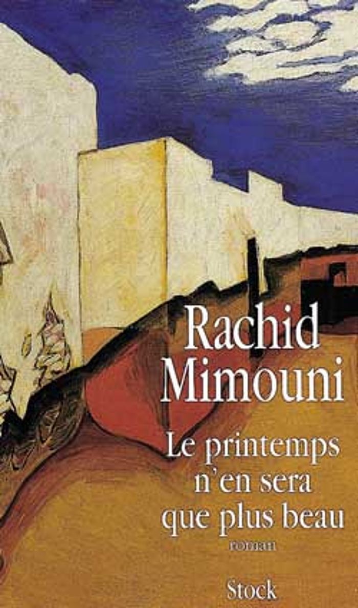 Couverture du livre « LE PRINTEMPS N'EN SERA QUE PLUS BEAU » de Rachid Mimouni, librairie Les Contes Infusés à Corte