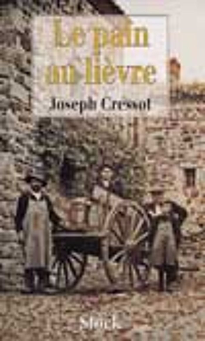 Couverture du livre « LE PAIN AU LIEVRE » de Joseph Cressot, librairie Les Contes Infusés à Corte