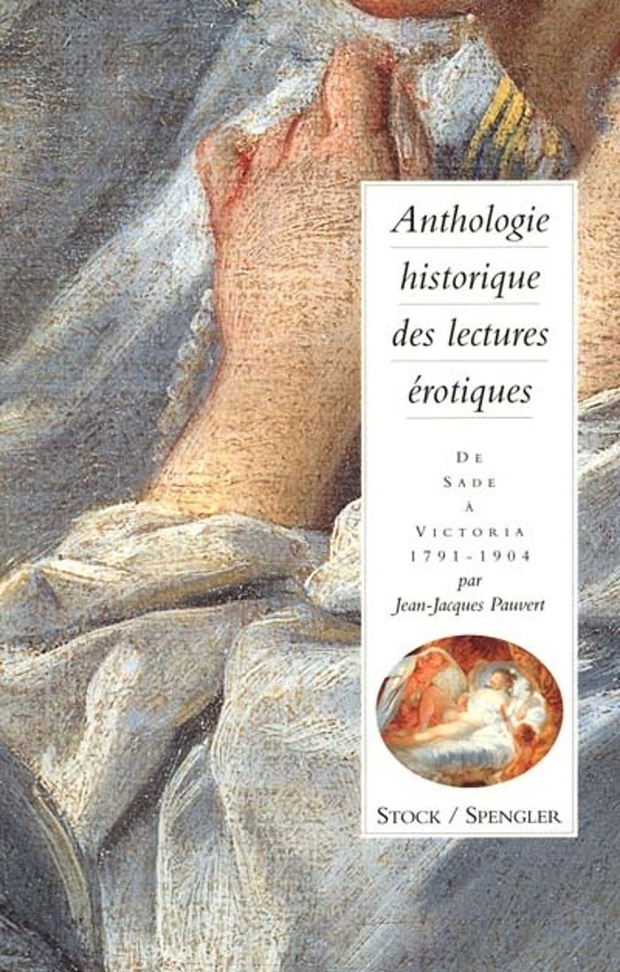 Couverture du livre « ANTHOLOGIE HISTORIQUE DES LECTURES EROTIQUESTOME 2 - DE SADE A VICTORIA 1791-1904 » de Jean-Jacques Pauvert, librairie Les Contes Infusés à Corte
