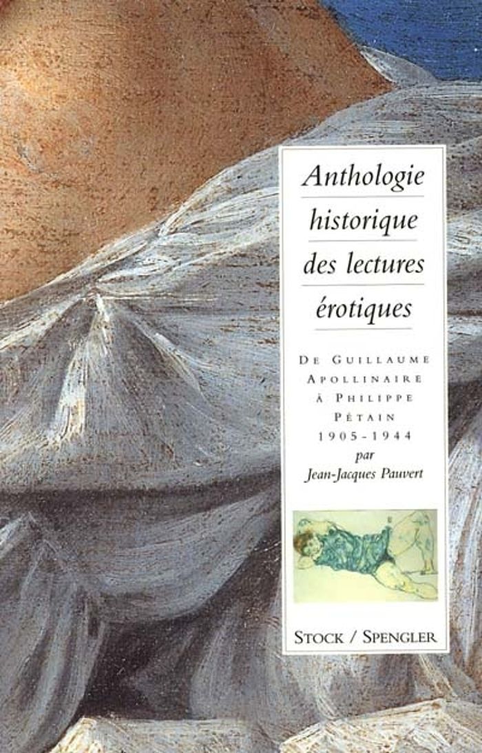 Couverture du livre « ANTHOLOGIE HISTORIQUE DES LECTURES EROTIQUES TOME 3 - DE APOLLINAIRE A PETAIN » de Jean-Jacques Pauvert, librairie Les Contes Infusés à Corte