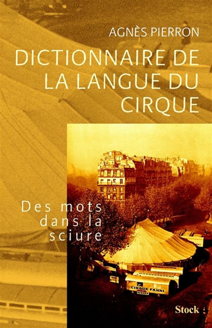 Couverture du livre « DICTIONNAIRE DE LA LANGUE DU CIRQUE » de Agnes Pierron, librairie Les Contes Infusés à Corte