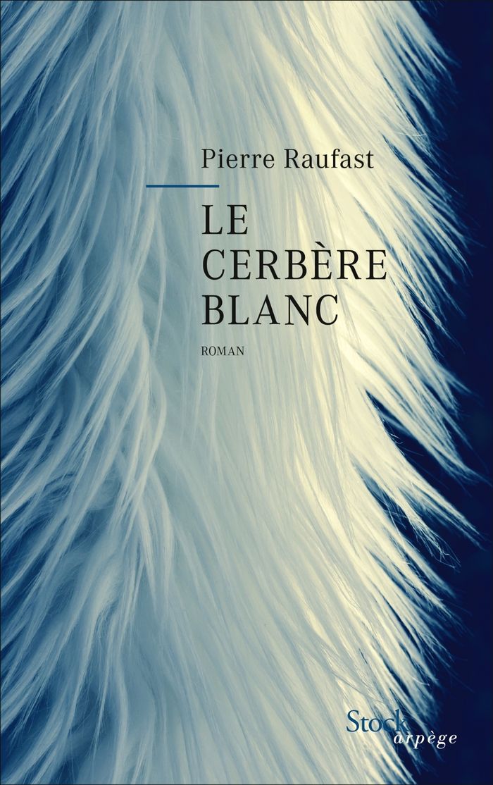 Couverture du livre « Le cerbère blanc : roman » de Pierre Raufast, librairie Les Contes Infusés à Corte