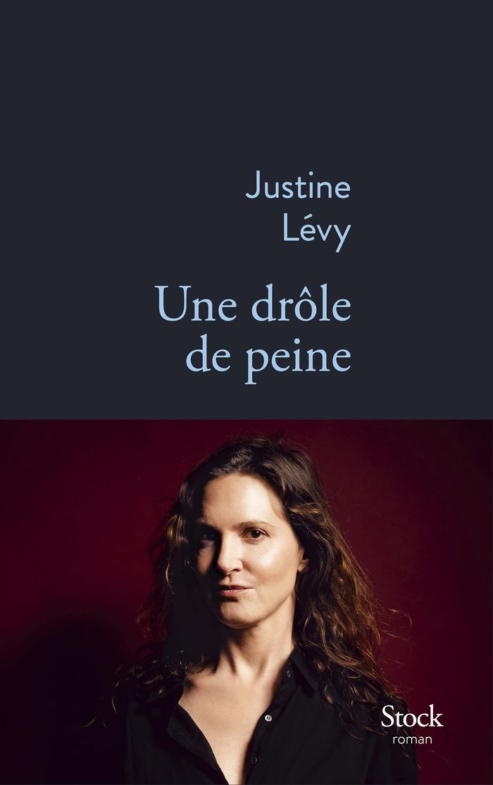 Couverture du livre « Une drôle de peine : roman » de Justine Lévy, librairie Les Contes Infusés à Corte