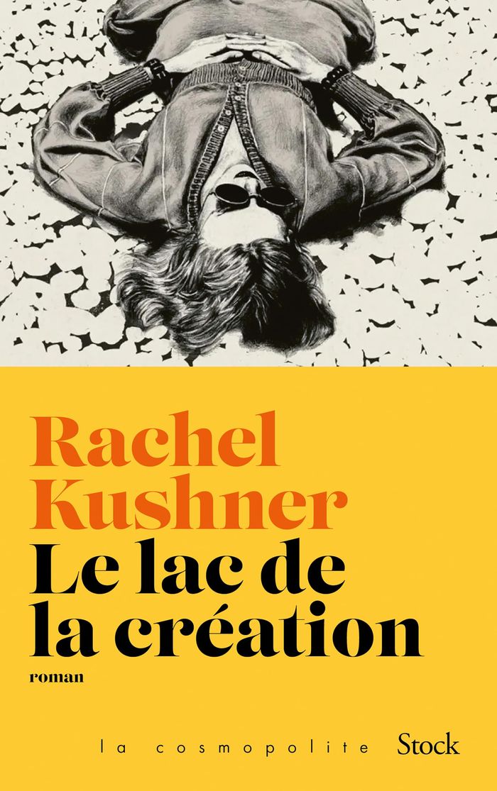 Couverture du livre « Le lac de la création : roman » de Rachel Kushner, librairie Les Contes Infusés à Corte