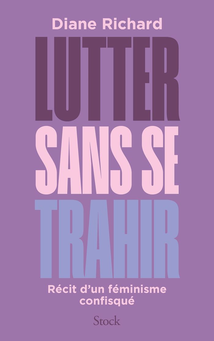 Couverture du livre « Lutter sans se trahir : Récit d'un féminisme confisqué » de Diane Richard, librairie Les Contes Infusés à Corte