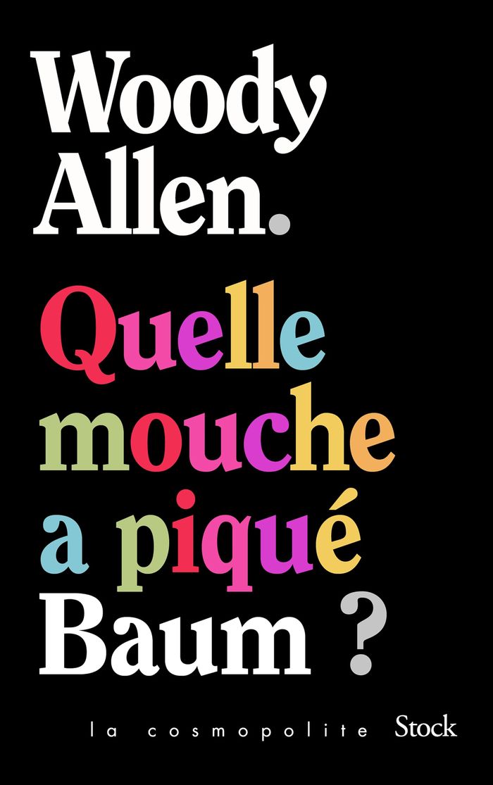 Couverture du livre « Quelle mouche a piqué Baum ? : roman » de Woody Allen, librairie Les Contes Infusés à Corte