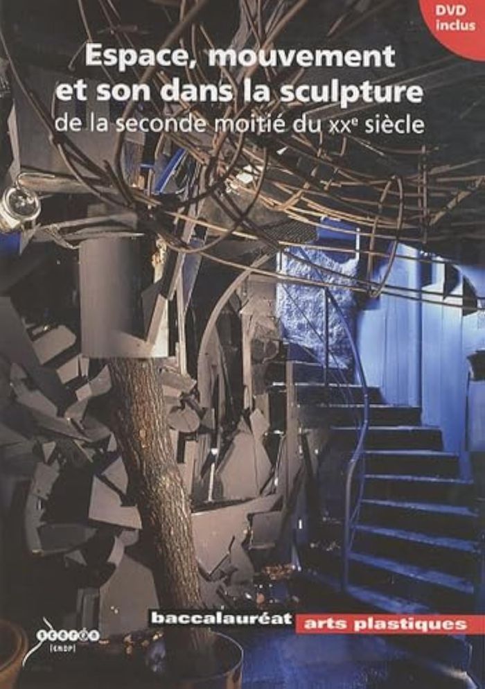 Couverture du livre « ESPACE, MOUVEMENT ET SON DANS LA SCULPTURE DE LA SECONDE MOITIE DU XXE », librairie Les Contes Infusés à Corte