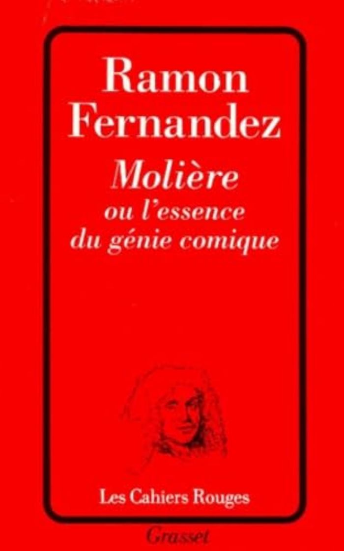 Couverture du livre « MOLIERE OU L'ESSENCE DU GENIE COMIQUE » de Ramon Fernandez, librairie Les Contes Infusés à Corte