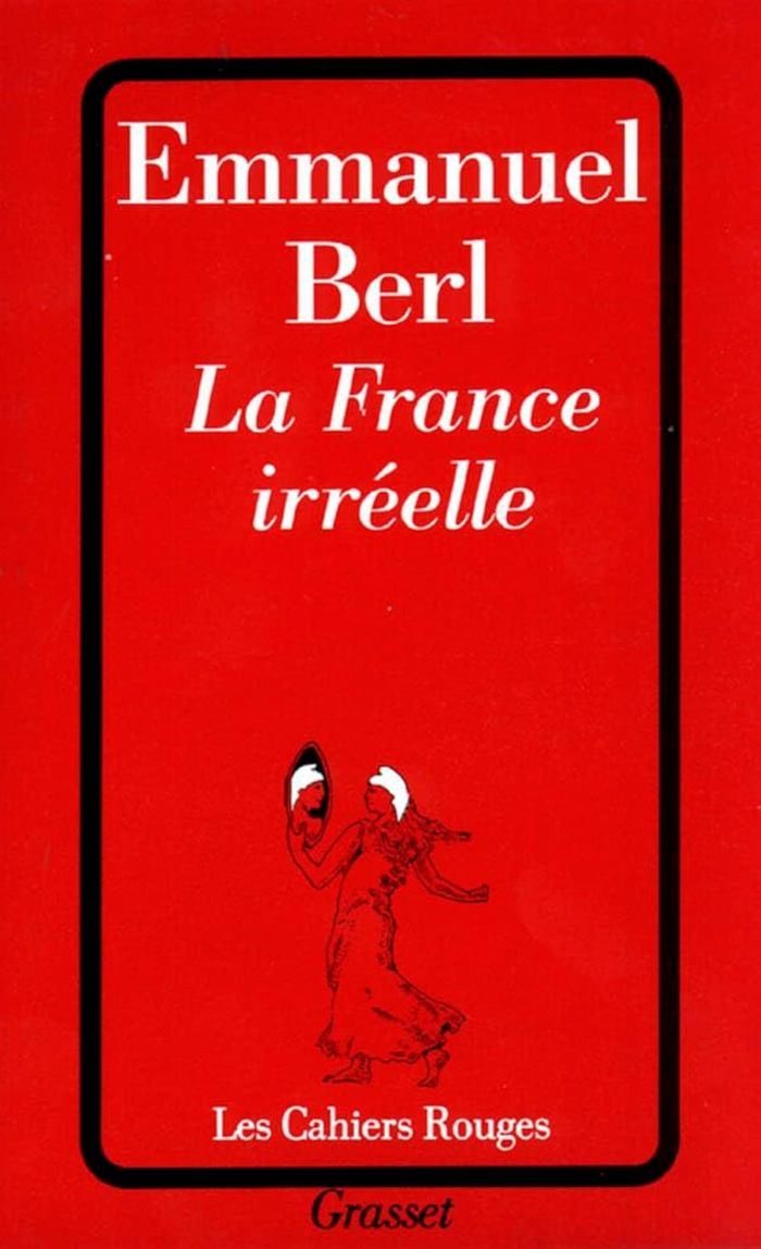 Couverture du livre « LA FRANCE IRREELLE » de Emmanuel Berl, librairie Les Contes Infusés à Corte