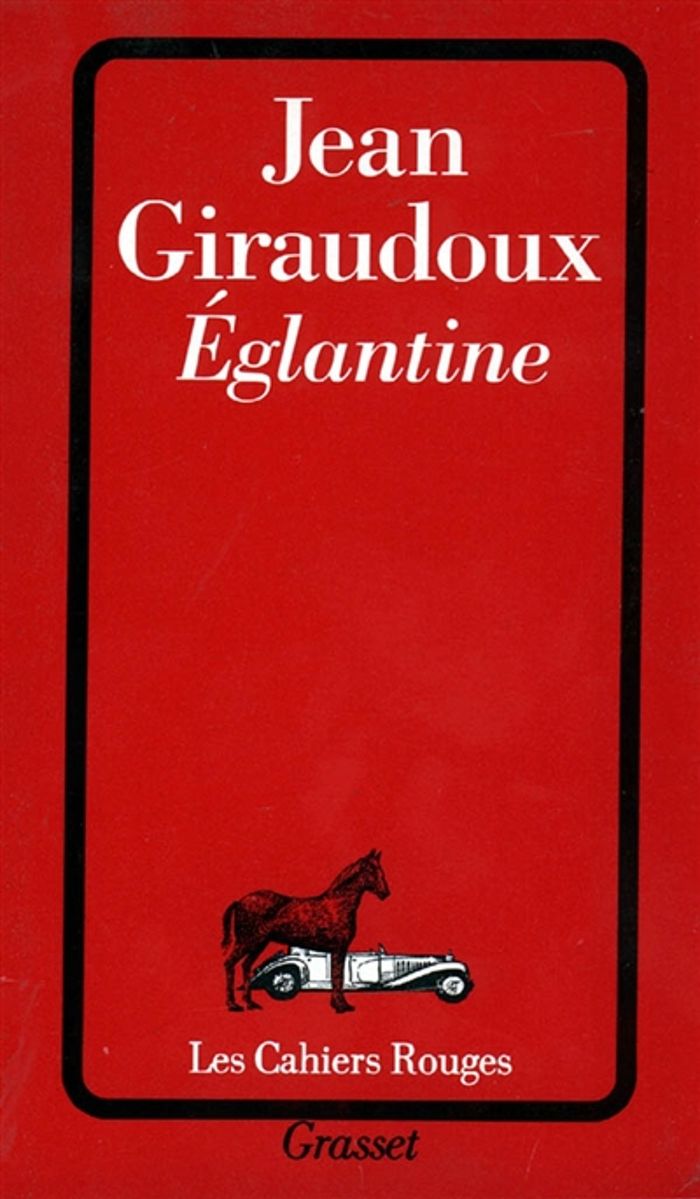 Couverture du livre « EGLANTINE » de Jean Giraudoux, librairie Les Contes Infusés à Corte