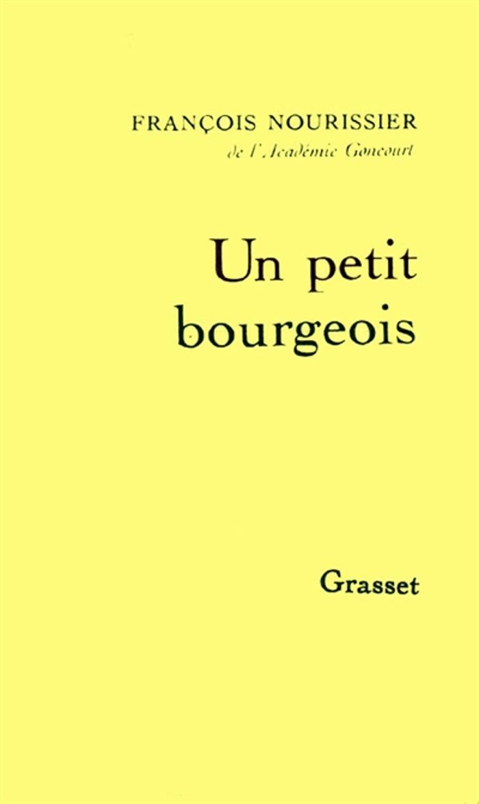Couverture du livre « UN PETIT BOURGEOIS » de Francois Nourissier, librairie Les Contes Infusés à Corte