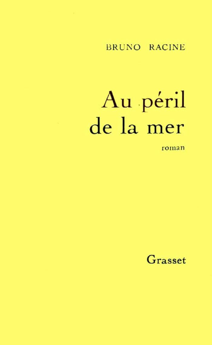 Couverture du livre « AU PERIL DE LA MER » de Bruno Racine, librairie Les Contes Infusés à Corte