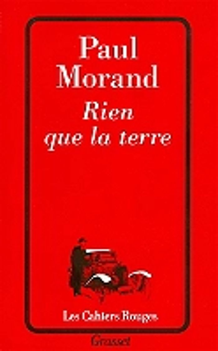 Couverture du livre « RIEN QUE LA TERRE » de Paul Morand, librairie Les Contes Infusés à Corte