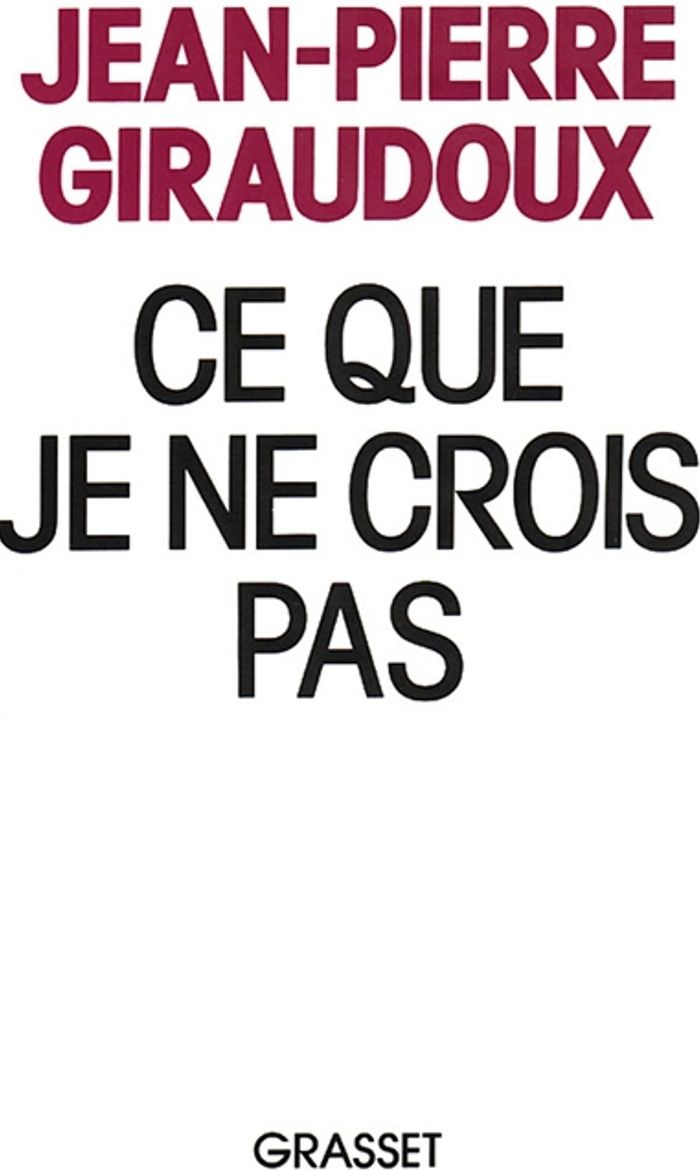 Couverture du livre « CE QUE JE NE CROIS PAS » de J-P. Giraudoux, librairie Les Contes Infusés à Corte