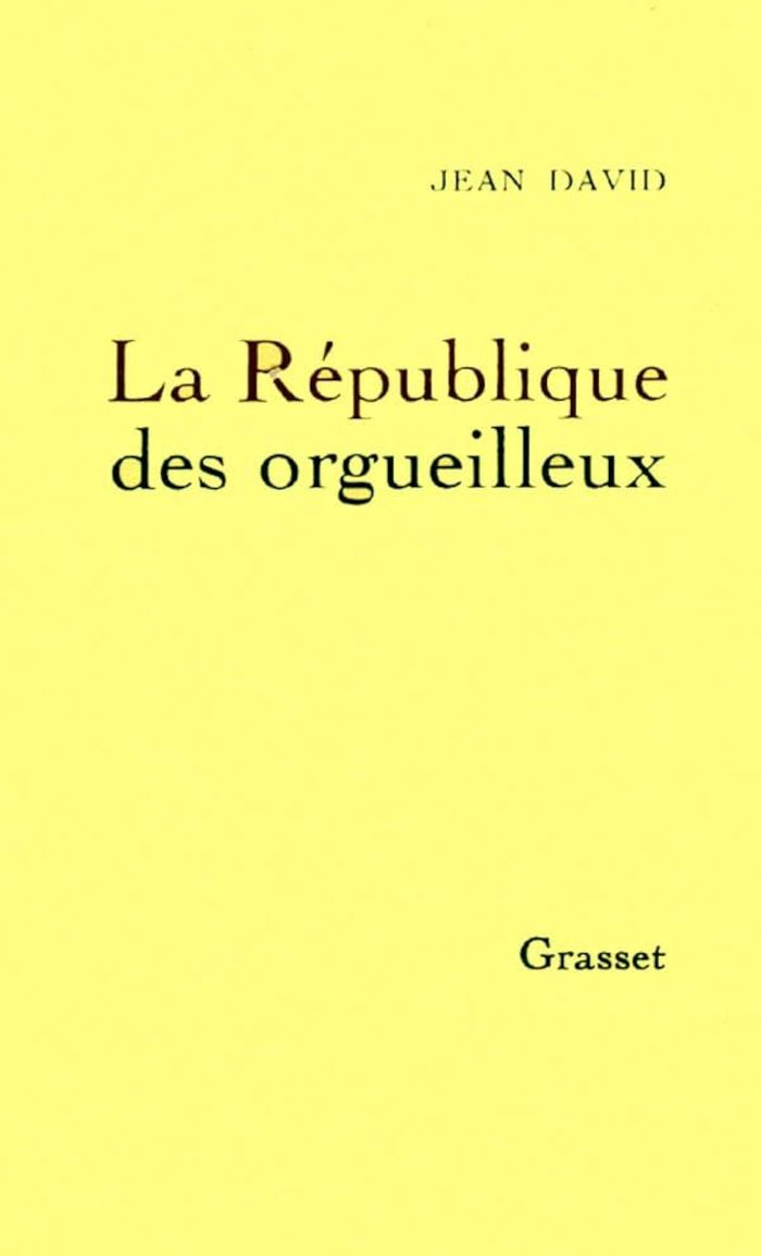 Couverture du livre « LA REPUBLIQUE DES ORGUEILLEUX » de Jean David, librairie Les Contes Infusés à Corte