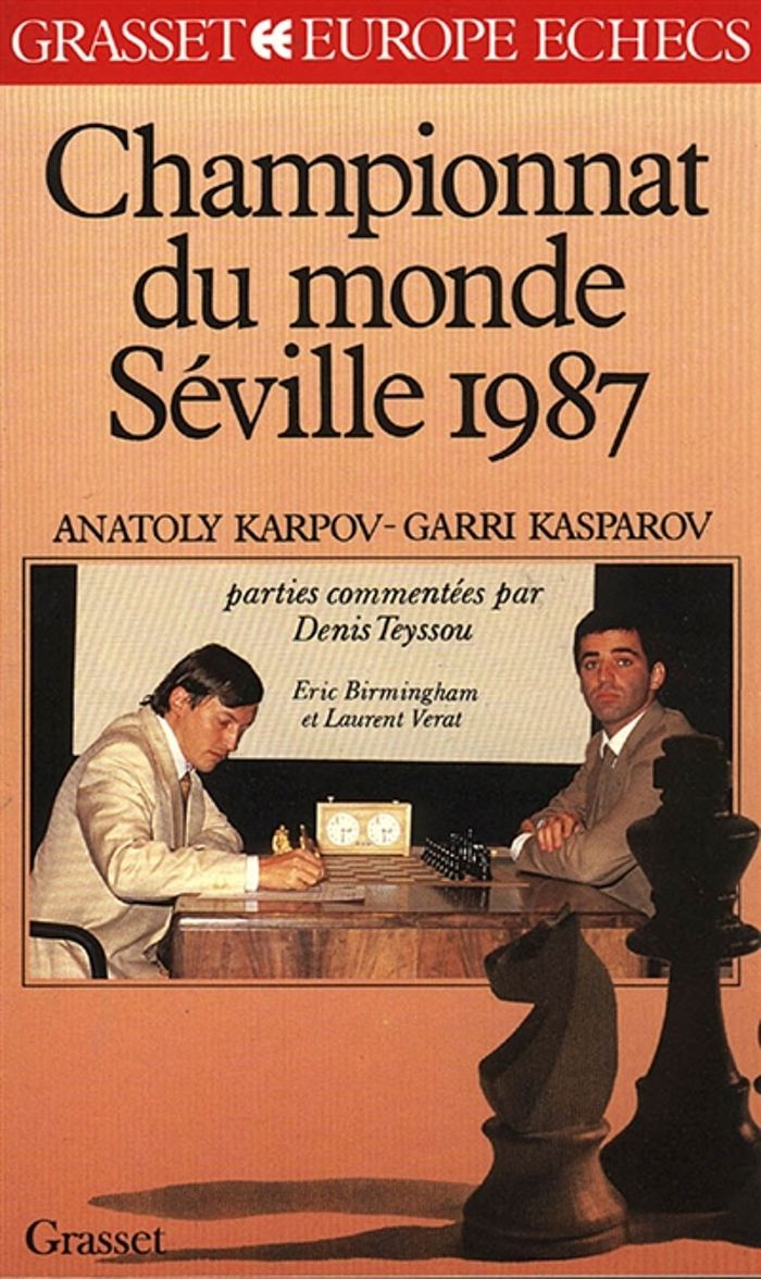 Couverture du livre « CHAMPIONNAT DU MONDE DES ECHECS. SEVILLE 1987 » de Teyssou/birmingham, librairie Les Contes Infusés à Corte