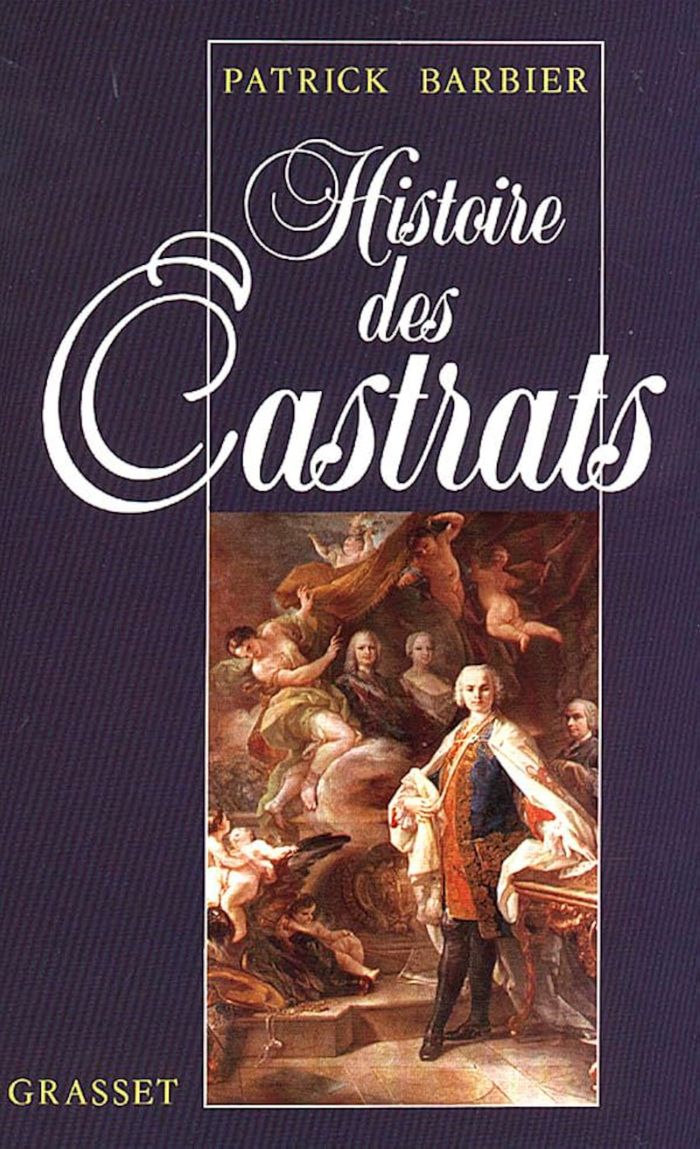 Couverture du livre « HISTOIRE DES CASTRATS » de Patrick Barbier, librairie Les Contes Infusés à Corte
