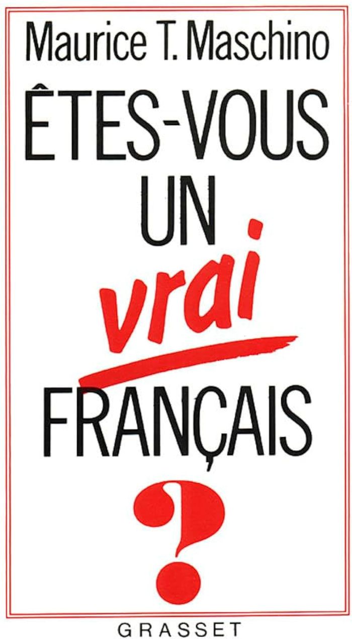 Couverture du livre « ETES-VOUS UN VRAI FRANCAIS ? » de Maschino Maurice T., librairie Les Contes Infusés à Corte