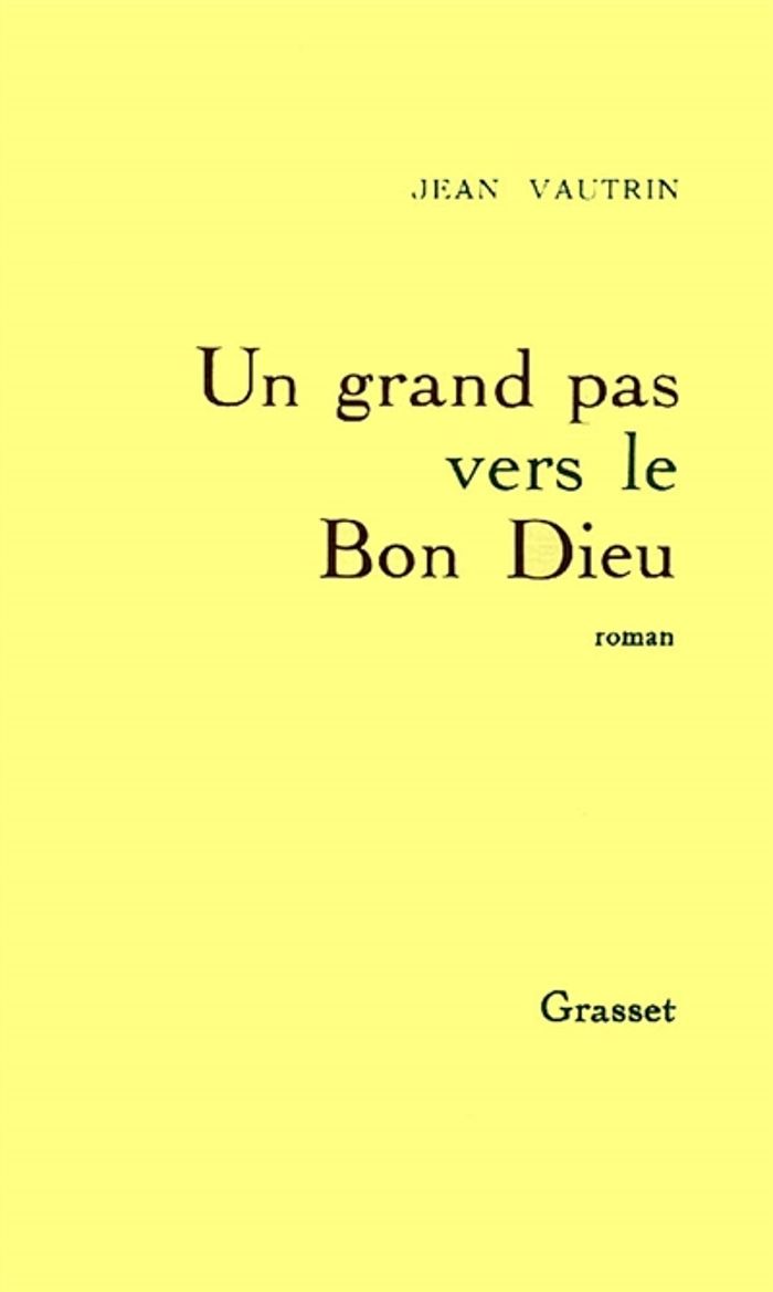 Couverture du livre « UN GRAND PAS VERS LE BON DIEU » de Jean Vautrin, librairie Les Contes Infusés à Corte