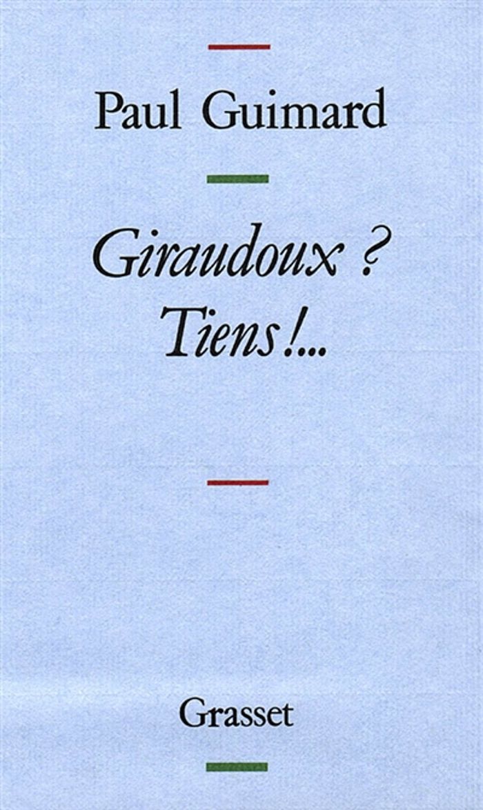 Couverture du livre « GIRAUDOUX ? TIENS !... » de Paul Guimard, librairie Les Contes Infusés à Corte