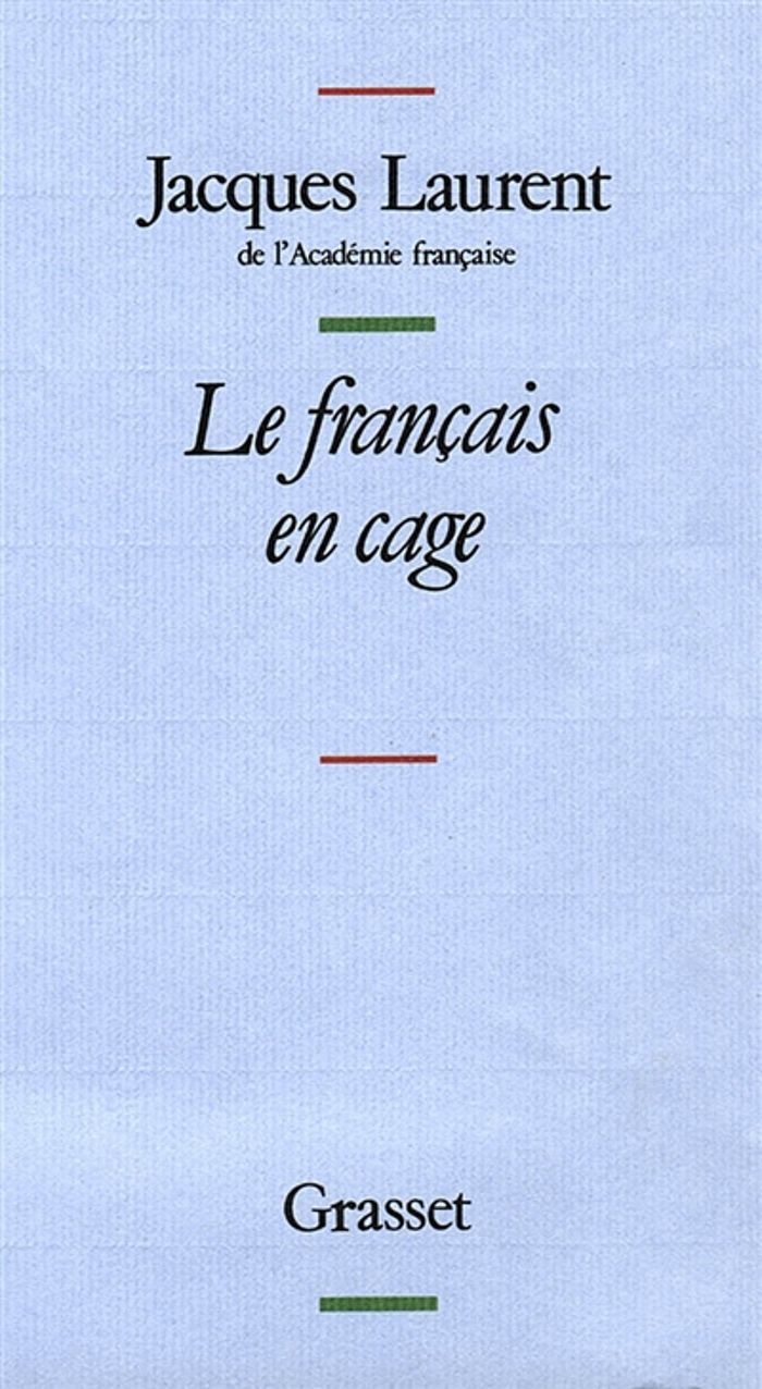 Couverture du livre « LE FRANCAIS EN CAGE » de Jacques Laurent, librairie Les Contes Infusés à Corte