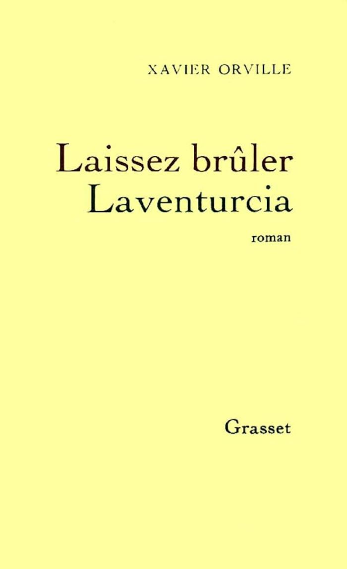 Couverture du livre « LAISSEZ BRULER LAVENTURCIA » de Xavier Orville, librairie Les Contes Infusés à Corte