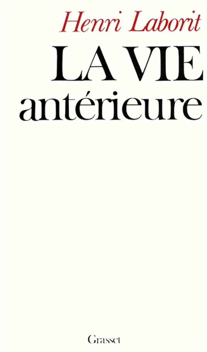 Couverture du livre « LA VIE ANTERIEURE » de Henri Laborit, librairie Les Contes Infusés à Corte
